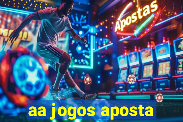 aa jogos aposta